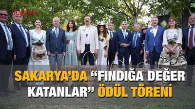 Sakarya'da "Fındığa Değer Katanlar" ödül töreni